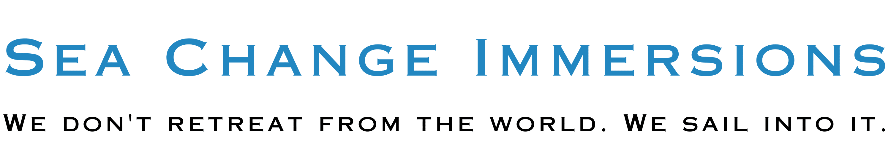 manifest We don't retreat from the world. We sail into it.